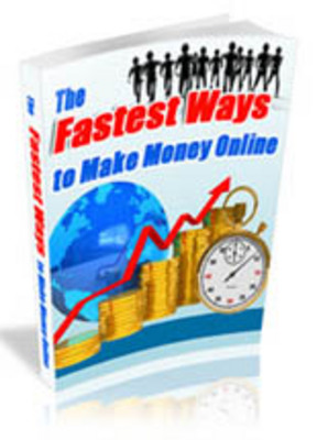 Product picture The Fastest Ways to Make Money Online Ebook With MRR