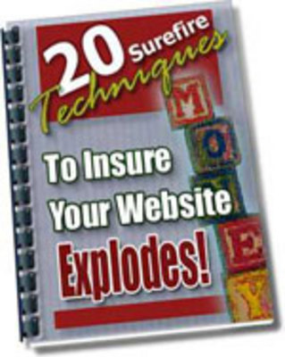 Product picture 20 Surefire Techniques To Insure Your Website Explodes +MRR