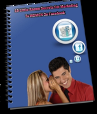 Product picture 15 Little Known Secrets For Marketing To Women On Facebook 