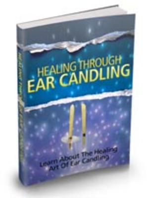 Product picture Healing Through Ear Candling With Master Resale Right